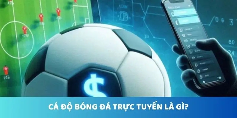 Cá Độ Bóng Đá Trực Tuyến - 2025 Chơi Ngay, Thắng Ngay 1 ca-do-bong-da-truc-tuyen